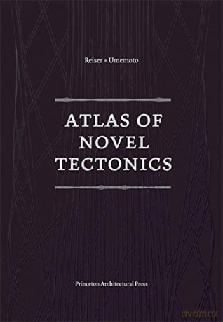 Atlas of Novel Tectonics - Jesse Reiser [KSIĄŻKA]