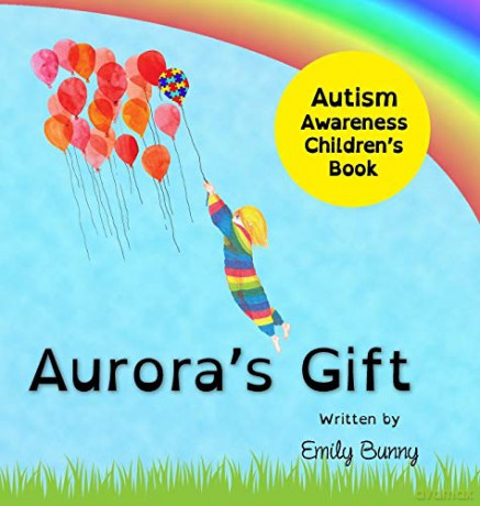 Aurora's Gift: Autism Awareness Children's Book - Emily Bunny [KSIĄŻKA]