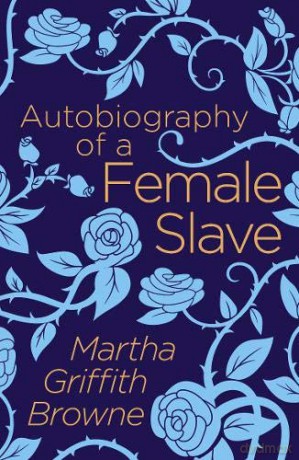 Autobiography of a Female Slave (Arcturus Classics) - Martha Griffith Browne [KSIĄŻKA]