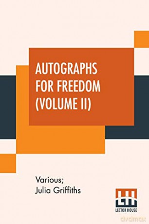 Autographs For Freedom (Volume II): Edited By Julia Griffiths (In Two Volumes - Volume II) - Various [KSIĄŻKA]