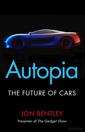 Autopia: The Future of Cars - Jon Bentley [KSIĄŻKA]