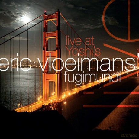 Eric Vloeimans' Fugimundi: Live At Yoshi's [CD]