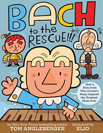 Bach to the Rescue!!!: How a Rich Dude Who Couldn't Sleep Inspired the Greatest Music Ever - Tom Angleberger [KSIĄŻKA]