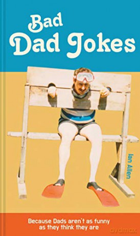 Bad Dad Jokes: Because Dads aren't as funny as they think they are - Ian Allen [KSIĄŻKA]