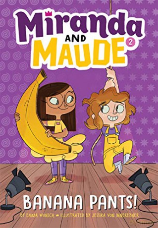 Banana Pants! (Miranda and Maude #2) - Emma Wunsch [KSIĄŻKA]