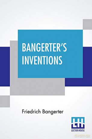 Bangerter's Inventions: Hismarvelous Time Clock Edited By Everett Lincoln King - Friedrich Bangerter [KSIĄŻKA]