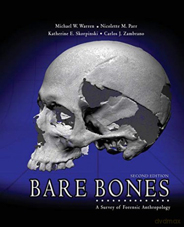 Bare Bones: A Survey of Forensic Anthropology - Warren et al [KSIĄŻKA]