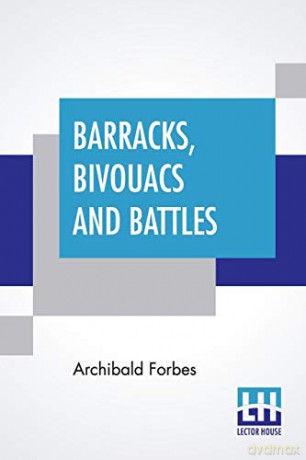 Barracks, Bivouacs And Battles - Archibald Forbes [KSIĄŻKA]