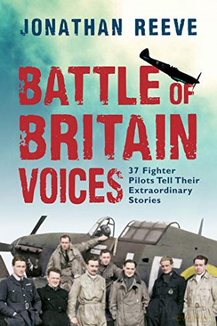 Battle of Britain Voices: 37 Fighter Pilots Tell Their Extraordinary Stories - Jonathan Reeve [KSIĄŻKA]