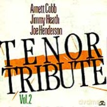 Arnett Cobb, Jimmy Heath, Joe Henderson: Tenor Tribute, Volume 2 [CD]