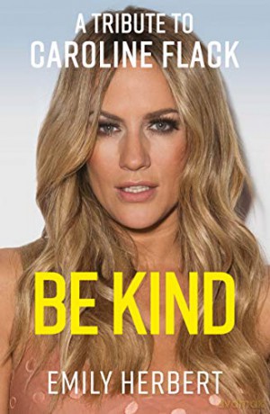 Be Kind: A Tribute to Caroline Flack - Emily Herbert [KSIĄŻKA]