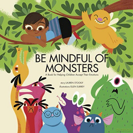 Be Mindful of Monsters: A Book for Helping Children Accept Their Emotions - Lauren Stockly [KSIĄŻKA]
