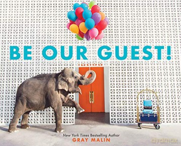 Be Our Guest!: Not Your Ordinary Vacation - Gray Malin [KSIĄŻKA]