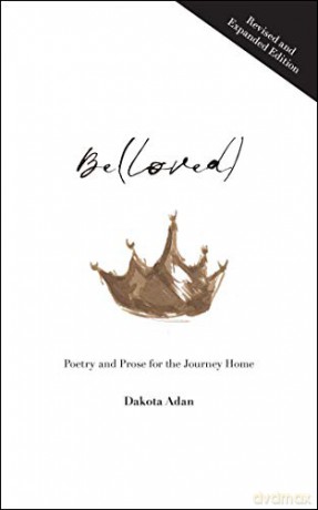 Be(loved): Poetry and Prose for the Journey Home - Dakota Adan [KSIĄŻKA]