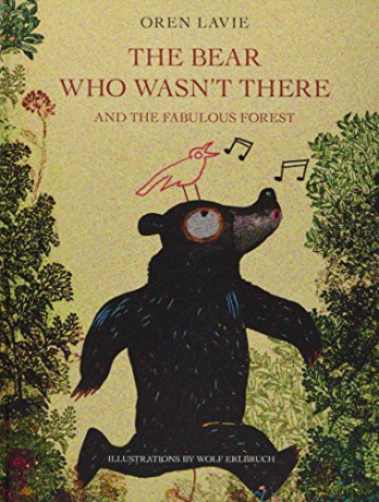 Bear Who Wasn't There and the Fabulous Forest, The - Oren Lavie [KSIĄŻKA]