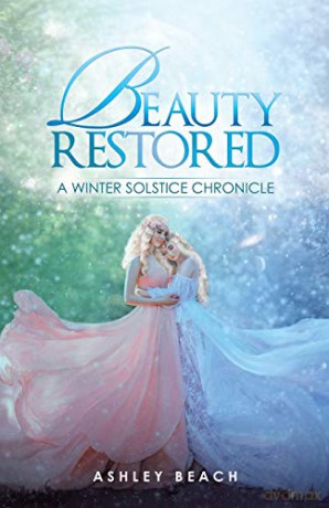 Beauty Restored: A Winter Solstice Chronicle - Ashley Beach [KSIĄŻKA]