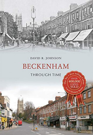 Beckenham Through Time - David R Johnson [KSIĄŻKA]