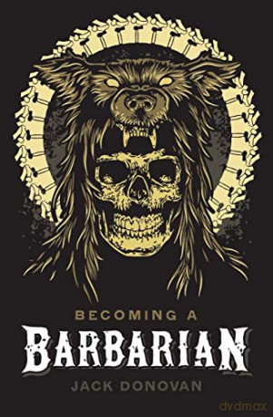 Becoming a Barbarian - Jack Donovan [KSIĄŻKA]