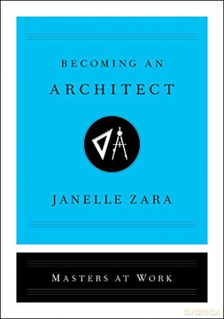 Becoming an Architect (Masters at Work) - Janelle Zara [KSIĄŻKA]