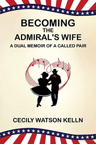 Becoming the Admiral's Wife: A Dual Memoir of a Called Pair - Cecily Watson Kelln [KSIĄŻKA]