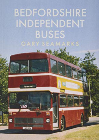 Bedfordshire Independent Buses - Gary Seamarks [KSIĄŻKA]