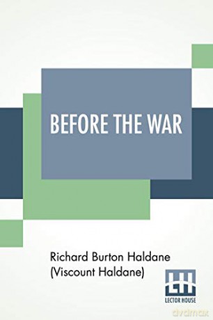 Before The War - Richard Burt Haldane (Viscount Haldane) [KSIĄŻKA]