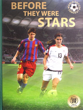 Before They Were Stars: How Messi, Alex Morgan, and Other Soccer Greats Rose to the Top (World Soccer Legends) - Illugi Jökulsson [KSIĄŻKA]