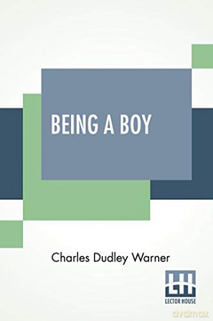 Being A Boy - Charles Dudley Warner [KSIĄŻKA]
