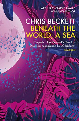 Beneath the World, a Sea - Chris Beckett [KSIĄŻKA]