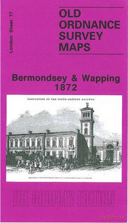 Bermondsey and Wapping 1872: London Sheet 077.1 (Old O.S. Maps of London) - Stephen Humphrey [KSIĄŻKA]