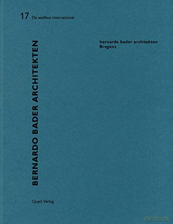 Bernardo Bader Architekten - Bregenz: De aedibus international 17 - Heinz Wirz [KSIĄŻKA]