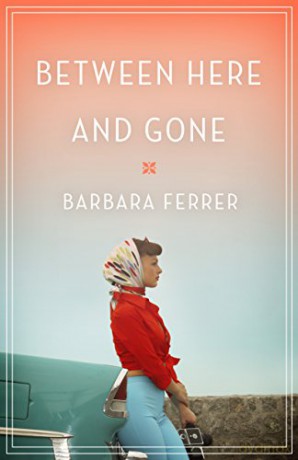 Between Here and Gone - Barbara Ferrer [KSIĄŻKA]