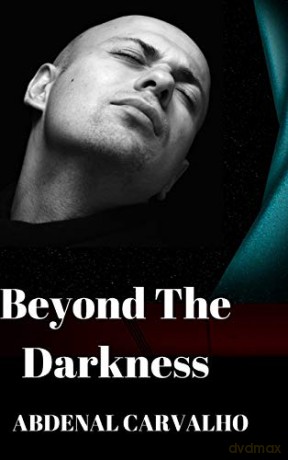Beyond The Darkness - Abdenal Carvalho [KSIĄŻKA]