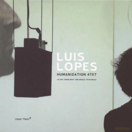 Luís Lopes Humanization 4tet: Humanization 4tet [CD]