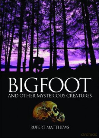 Bigfoot and Other Mysterious Creatures - Rupert Matthews [KSIĄŻKA]