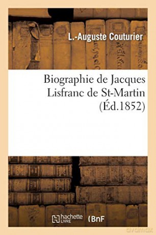 Biographie de Jacques Lisfranc de St-Martin (Histoire) - COUTURIER-L-A [KSIĄŻKA]