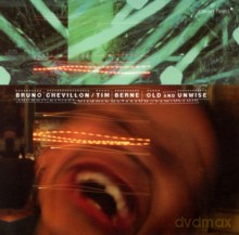 Bruno Chevillon, Tim Berne: Old and Unwise [CD]