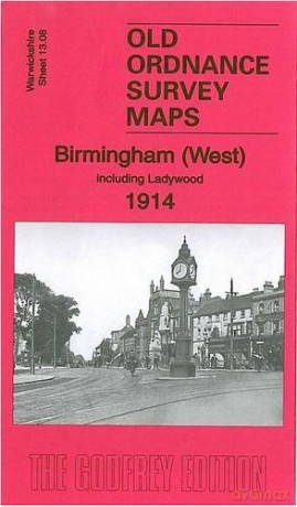 Birmingham (West) 1914: Warwickshire Sheet 13.08 (Old O.S. Maps of Warwickshire) - Alan Godfrey [KSIĄŻKA]