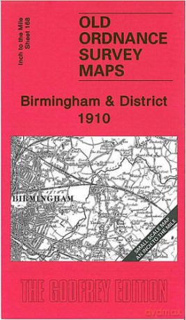 Birmingham and District 1910: One Inch Sheet 168 (Old O.S. One Inch Maps) [KSIĄŻKA]