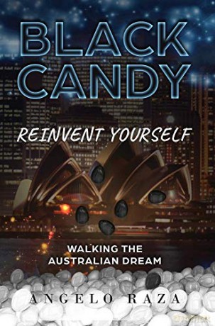 Black Candy: Reinvent Yourself by Walking the Australian Dream - Angelo Raza [KSIĄŻKA]