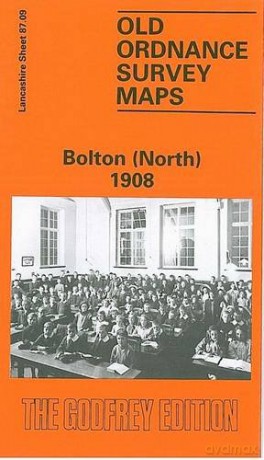 Bolton (North) 1908: Lancashire Sheet 87.09 (Old O.S. Maps of Lancashire) - Nick Burton [KSIĄŻKA]