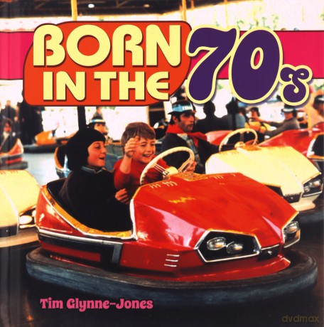 Born in the 70s - Tim Glynne-Jones [KSIĄŻKA]