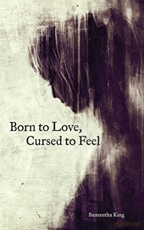 Born to Love, Cursed to Feel - Samantha King Holmes [KSIĄŻKA]