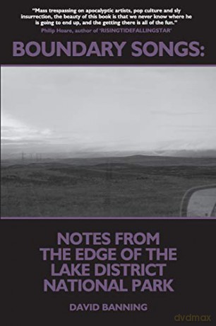 Boundary Songs: Notes from the edge of the Lake District National Park - David Banning [KSIĄŻKA]