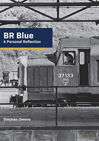 BR Blue: A Personal Reflection - Stephen Owens [KSIĄŻKA]