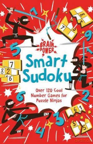 Brain Power Smart Sudoku: Over 120 Cool Number Games for Puzzle Ninjas - Ivy Finnegan [KSIĄŻKA]