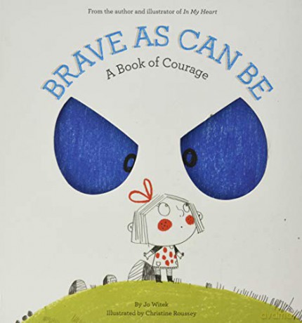 Brave As Can Be: A Book of Courage (Growing Hearts) - Jo Witek [KSIĄŻKA]