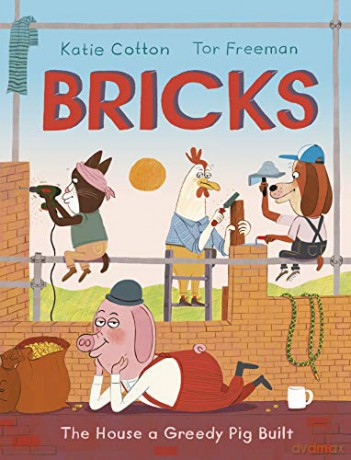 Bricks: The House a Greedy Pig Built - Katie Cotton [KSIĄŻKA]