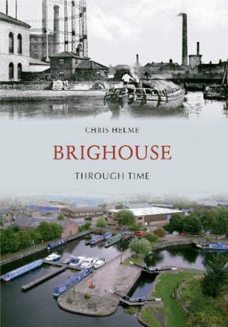 Brighouse Through Time - Chris Helme [KSIĄŻKA]