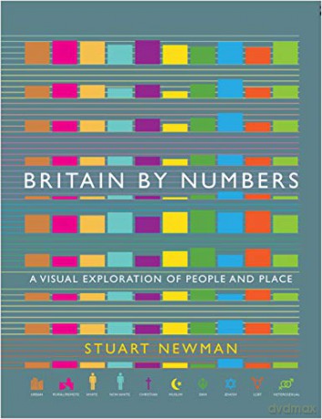 Britain by Numbers: A Visual Exploration of People and Place - Stuart Newman [KSIĄŻKA]